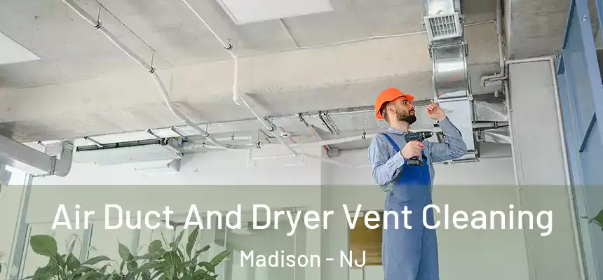  Air Duct And Dryer Vent Cleaning Madison - NJ