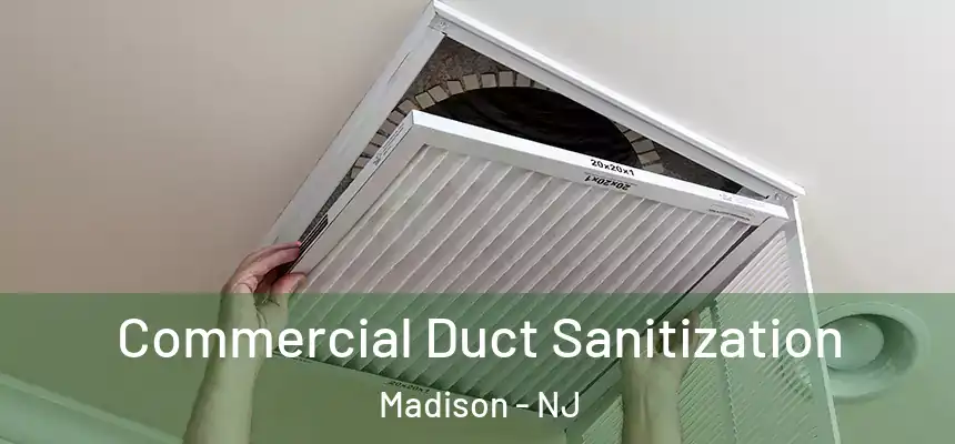  Commercial Duct Sanitization Madison - NJ