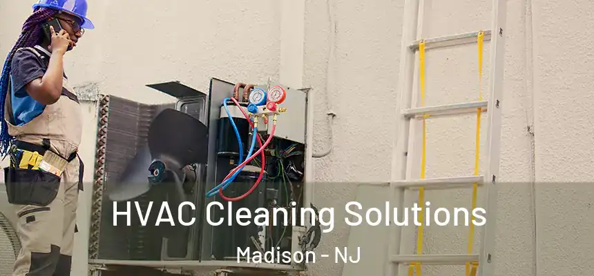HVAC Cleaning Solutions Madison - NJ